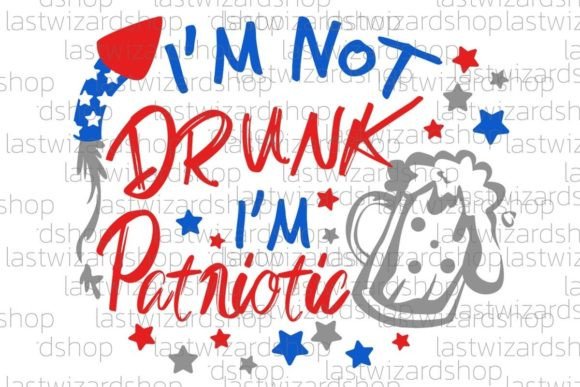 Review: I'm Not Drunk I'm Patriotic Svg for Embroidery