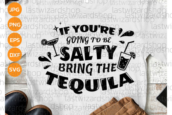Review: If You're Going to Be Salty, Tequila SVG for Embroidery